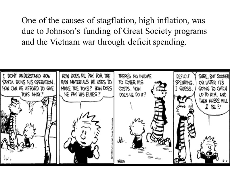 One of the causes of stagflation, high inflation, was due to Johnson’s funding of